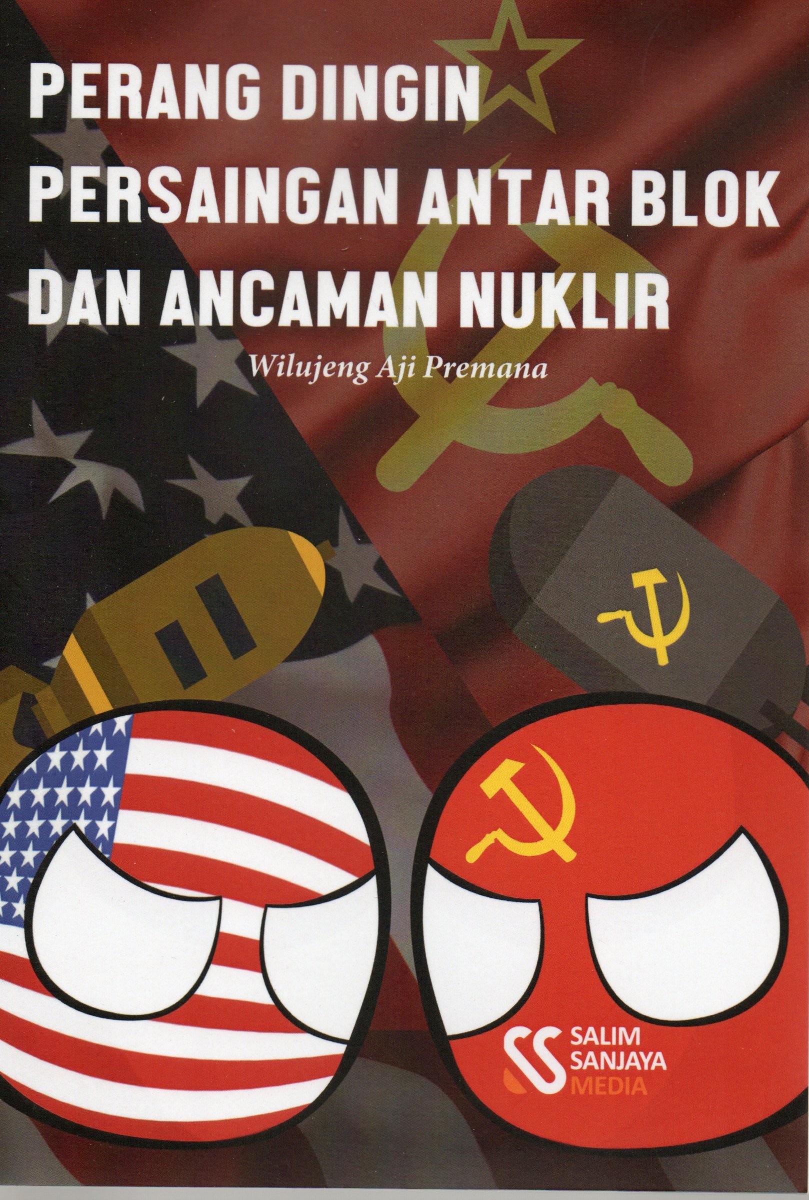 Cover Perang dingin :  Persaingan antar blok dan ancaman nuklir / Wilujeng Aji Premana