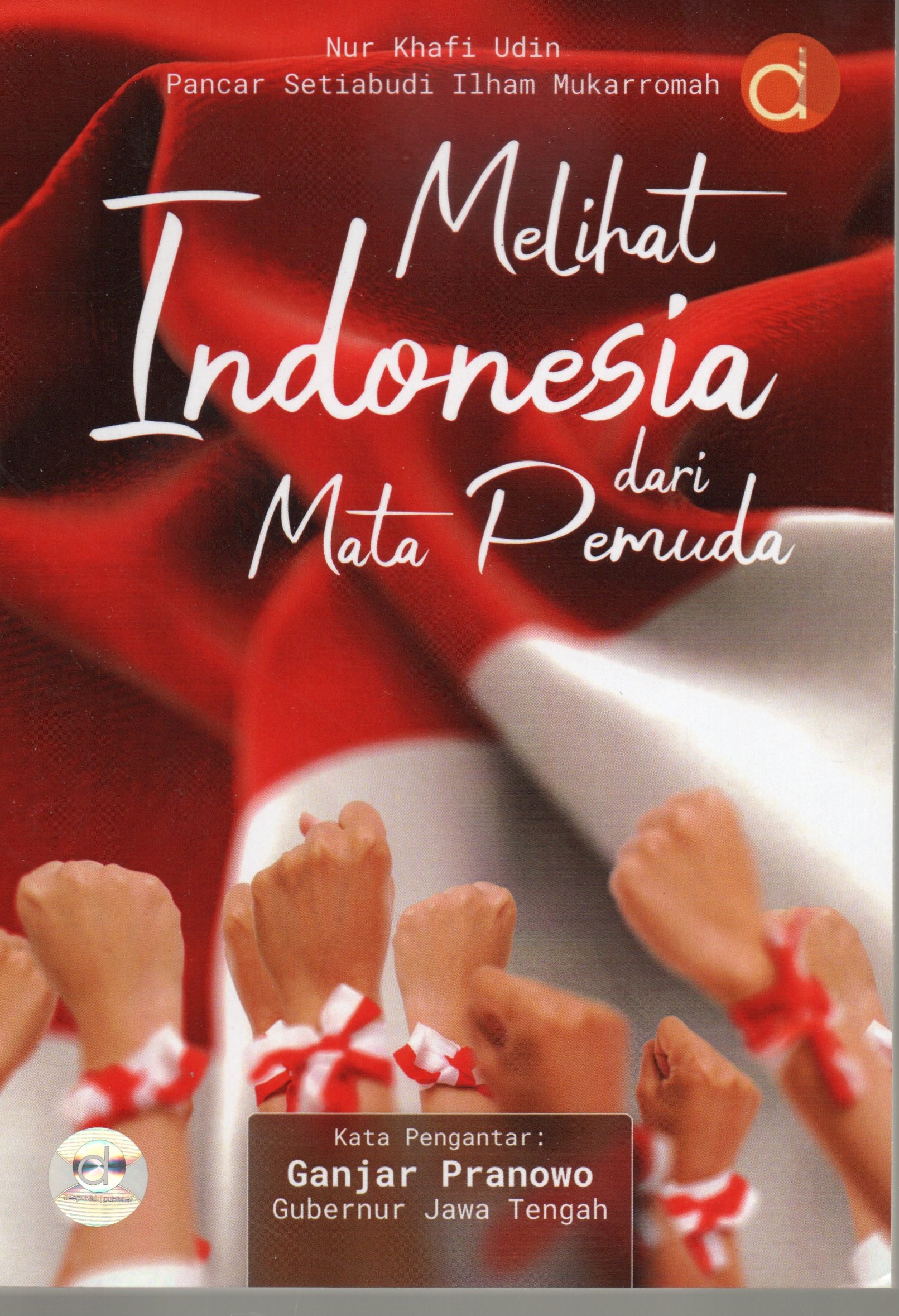 Cover Melihat Indonesia dari mata pemuda / Nur Khafi Udin, Pancar Setiabudi Ilham Mukarromah