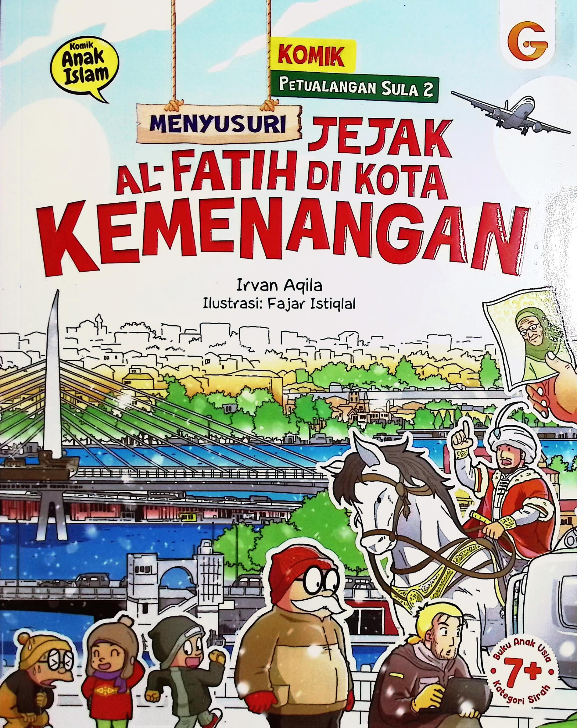 Cover Komik petualangan Sula 2 :  menyusuri jejak al-Fatih di kota kemenangan / Irvan Aqila; penyunting, Jumi Haryani, Fitriawati
