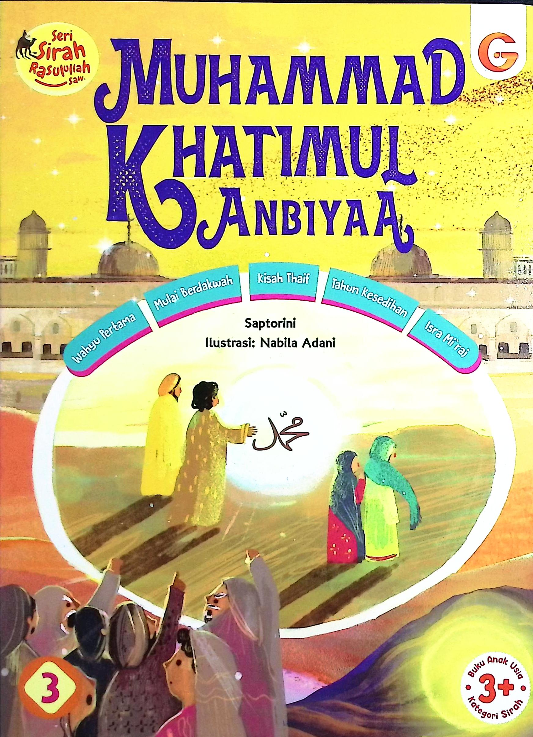 Cover Seri sirah Rasulullah (1 set, 5 buku) :  kelahiran bayi mulia, gembala cilik yang terpercaya, Muhammad khatimul anbiyaa, hijrah ke Madinah, Rasulullah menutup usia / Saptorini; penyunting, Jumi Haryani