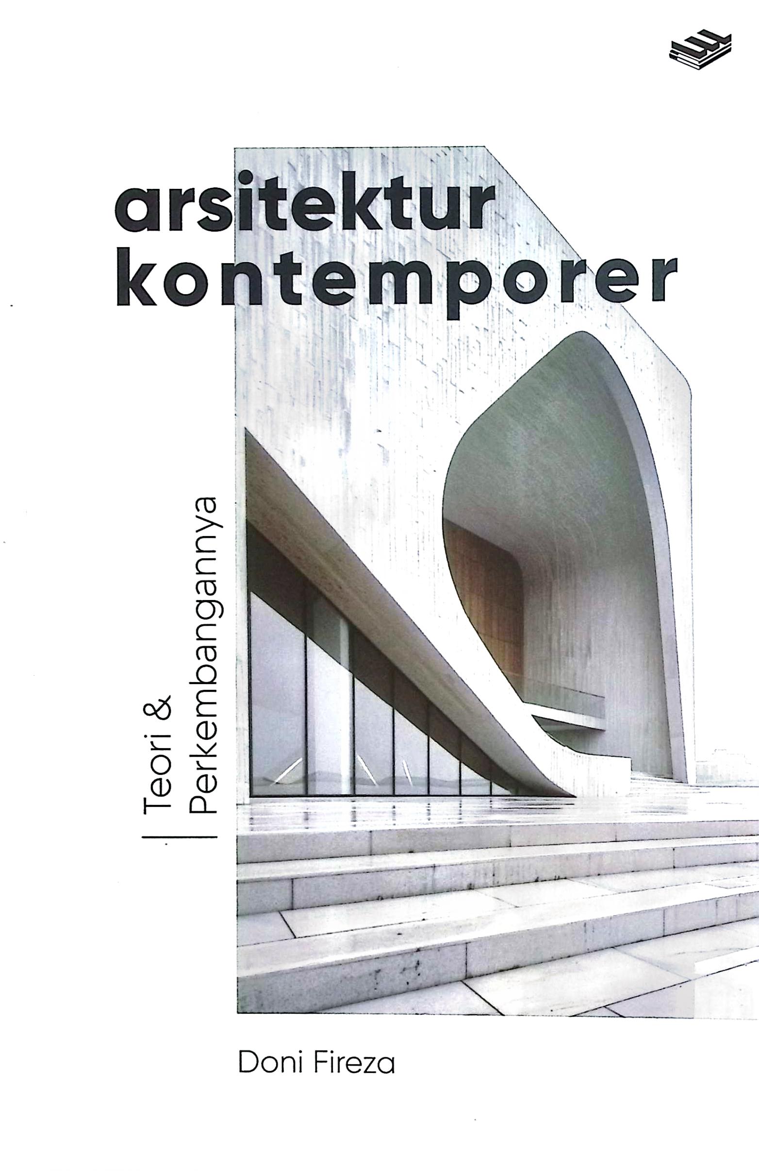 Cover Arsitektur kontemporer :  teori dan perkembangannya / Doni Fireza; editor, Ade M. Drajat