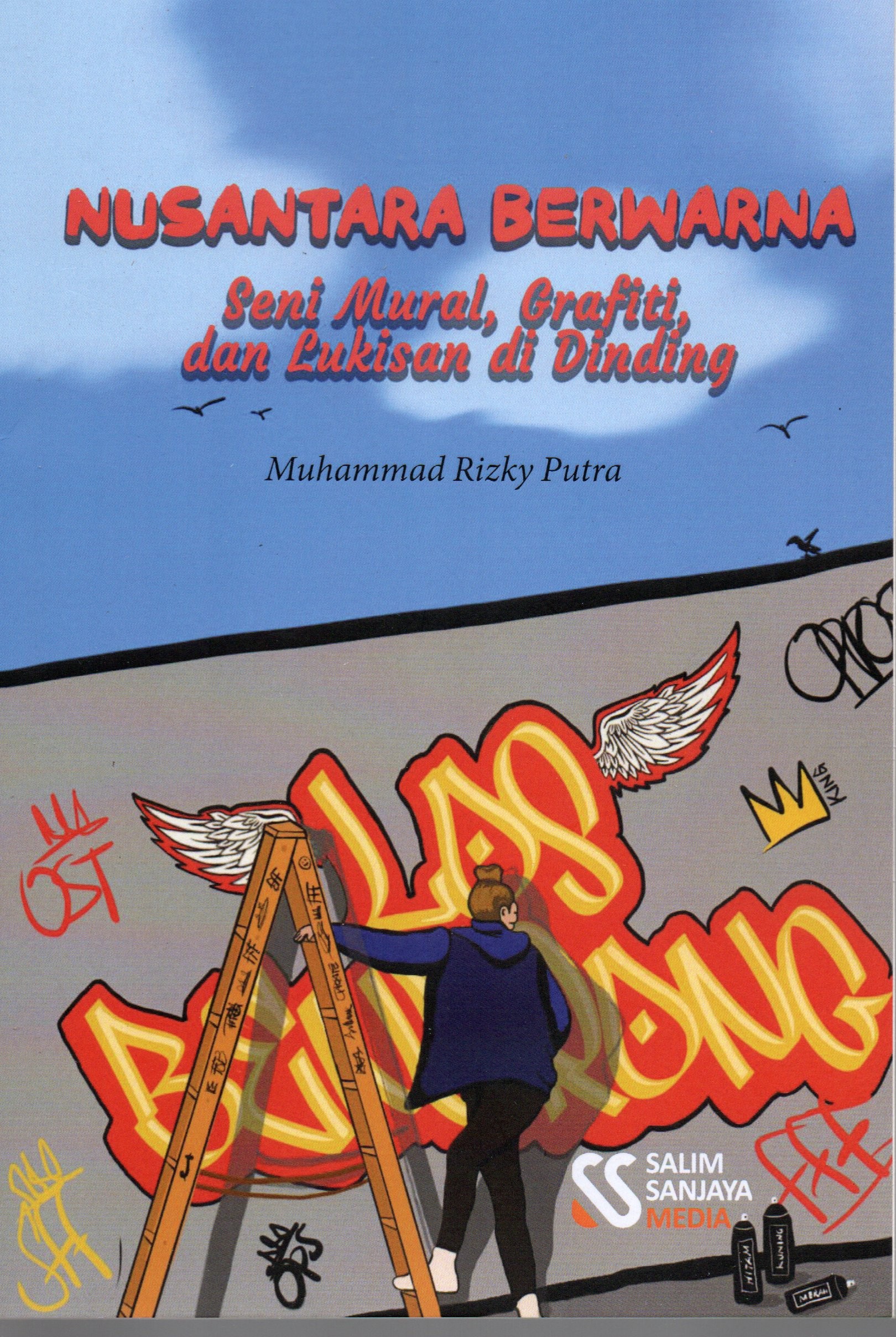 Cover Nusantara berwarna :  Seni mural, grafiti, dan lukisan dinding / Muhammad Rizky Putra