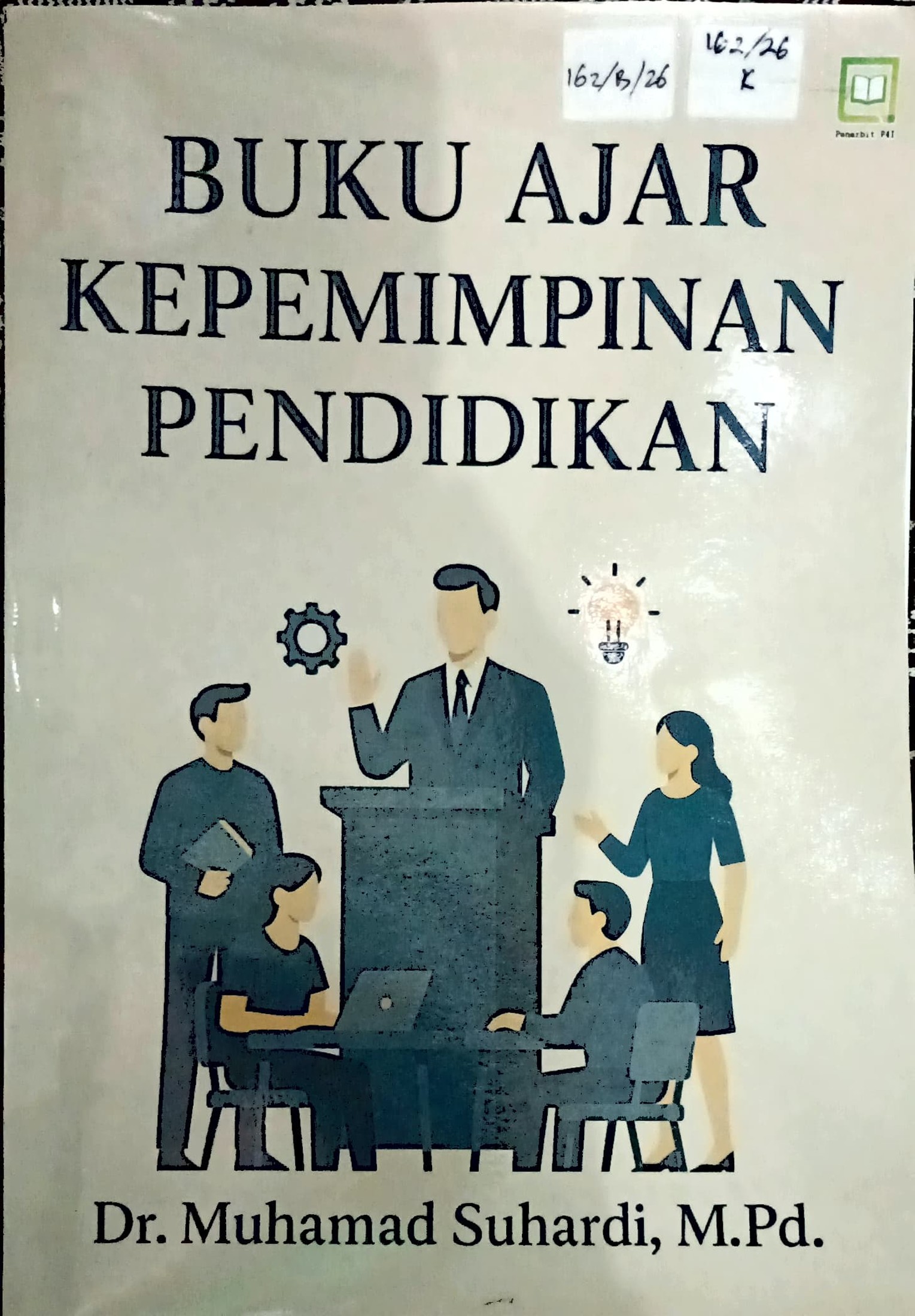 Cover Kepemimpinan Pendidikan :  buku ajar / Muhamad Suhardi; editor, Randi Pratama Murtikusuma