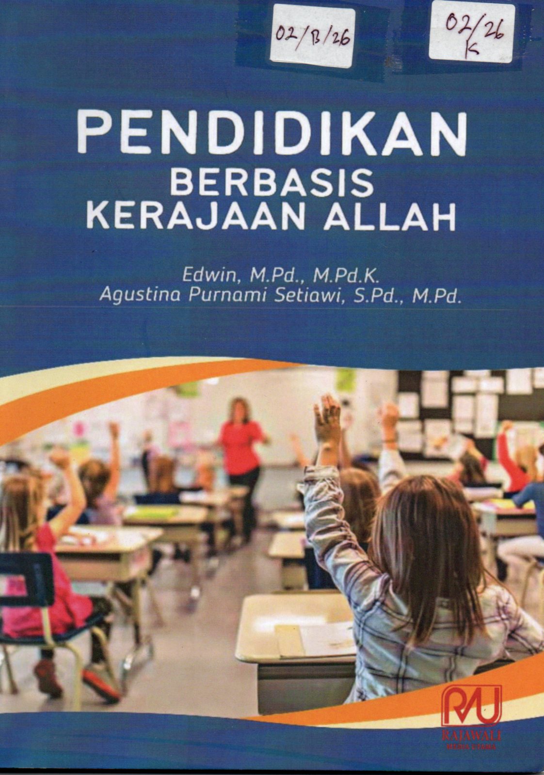 Cover Pendidikan Berbasis Kerajaan Allah / Edwin, M.Pd.,M.Pd.K