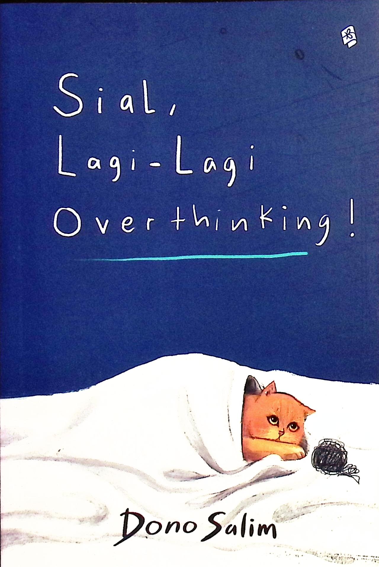 Cover Sial,lagi-lagi overthinking! / Dono Salim;penyunting, Intan Apriani