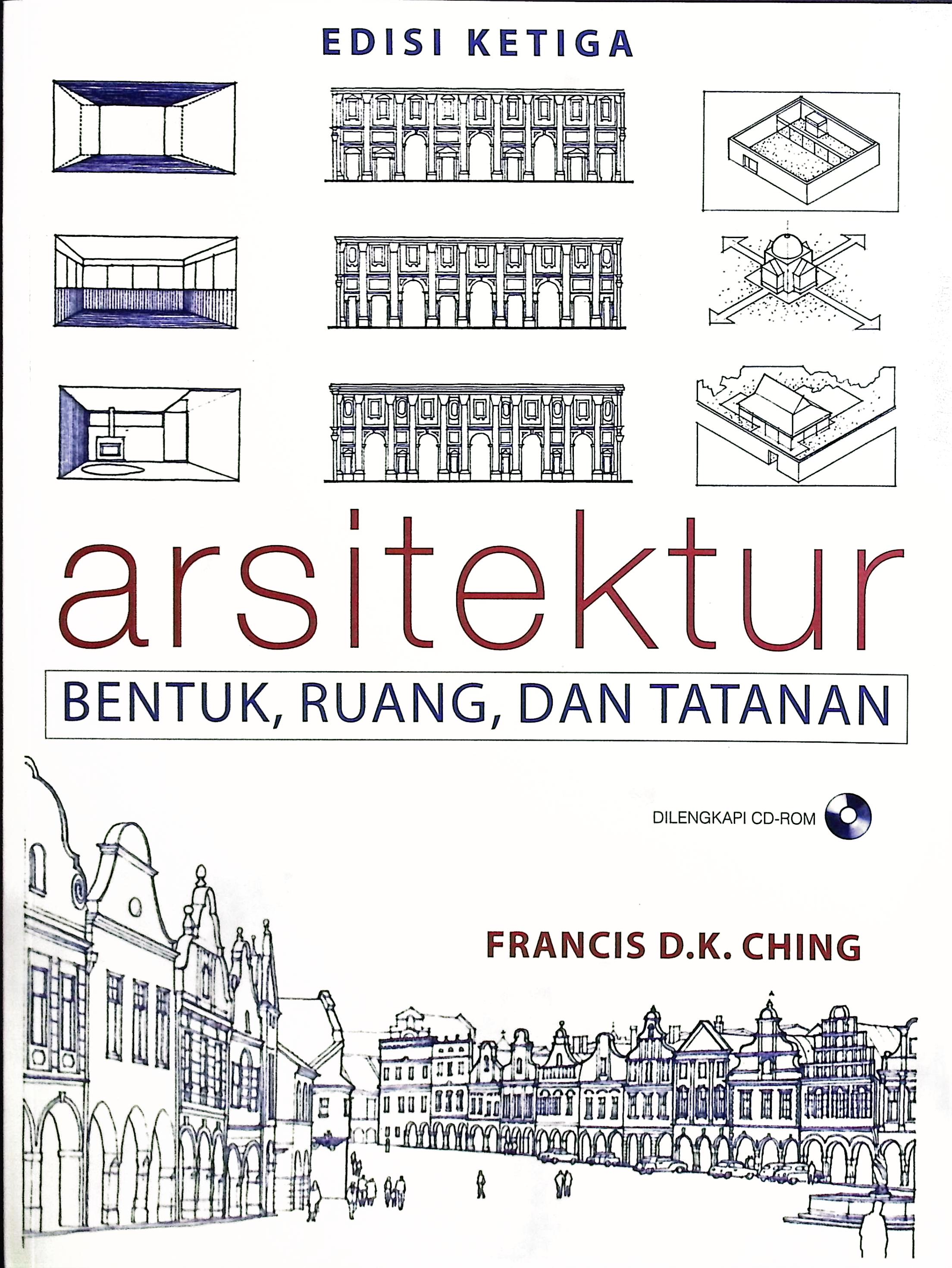 Cover Arsitektur :  bentuk, ruang, dan tatanan / Francis D.K Ching; alih bahasa, Hanggan Situmorang; editor, Lemeda Simarmata
