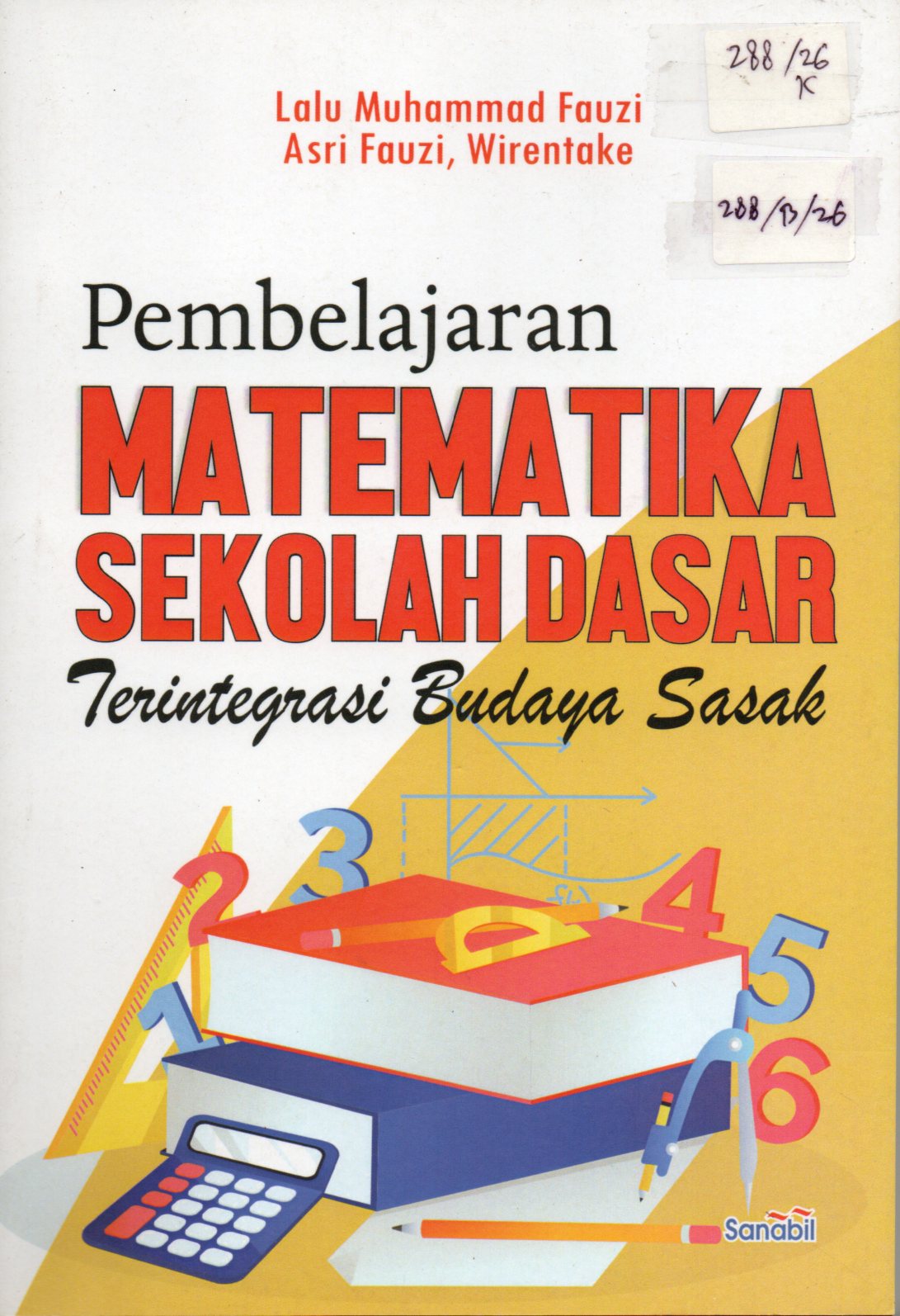 Cover Pembelajaran Matematika Sekolah Dasar Terintegrasi Budaya Sasak / Lalu Muhammad Fauzi