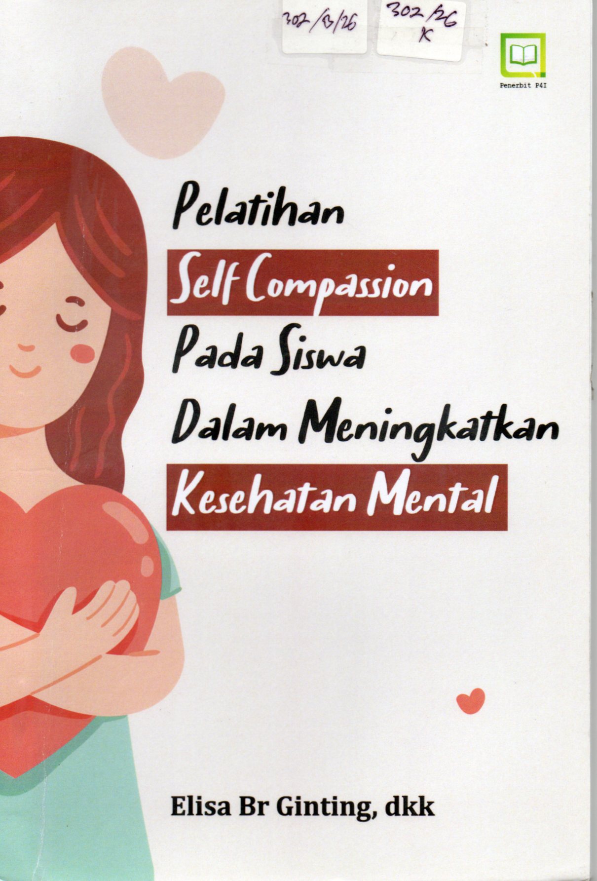 Cover Pelatihan Self Compassion pada Siswa dalam Meningkatkan Kesehatan Mental / Elisa Br Ginting, dkk