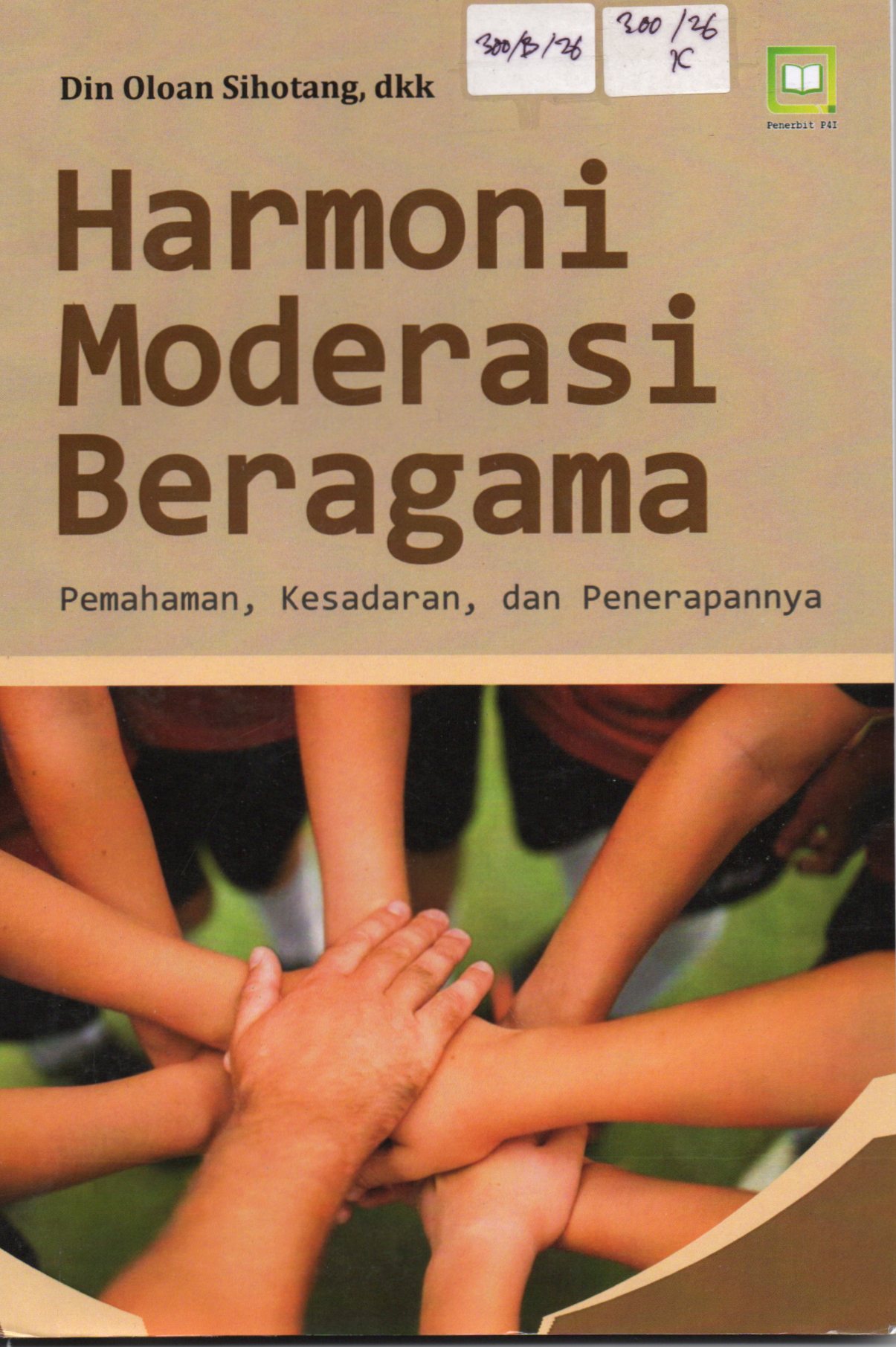 Cover Harmoni Moderasi Beragama :  Pemahaman, Kesadaran, dan Penerapannya / Din Oloan Sihotang, dkk