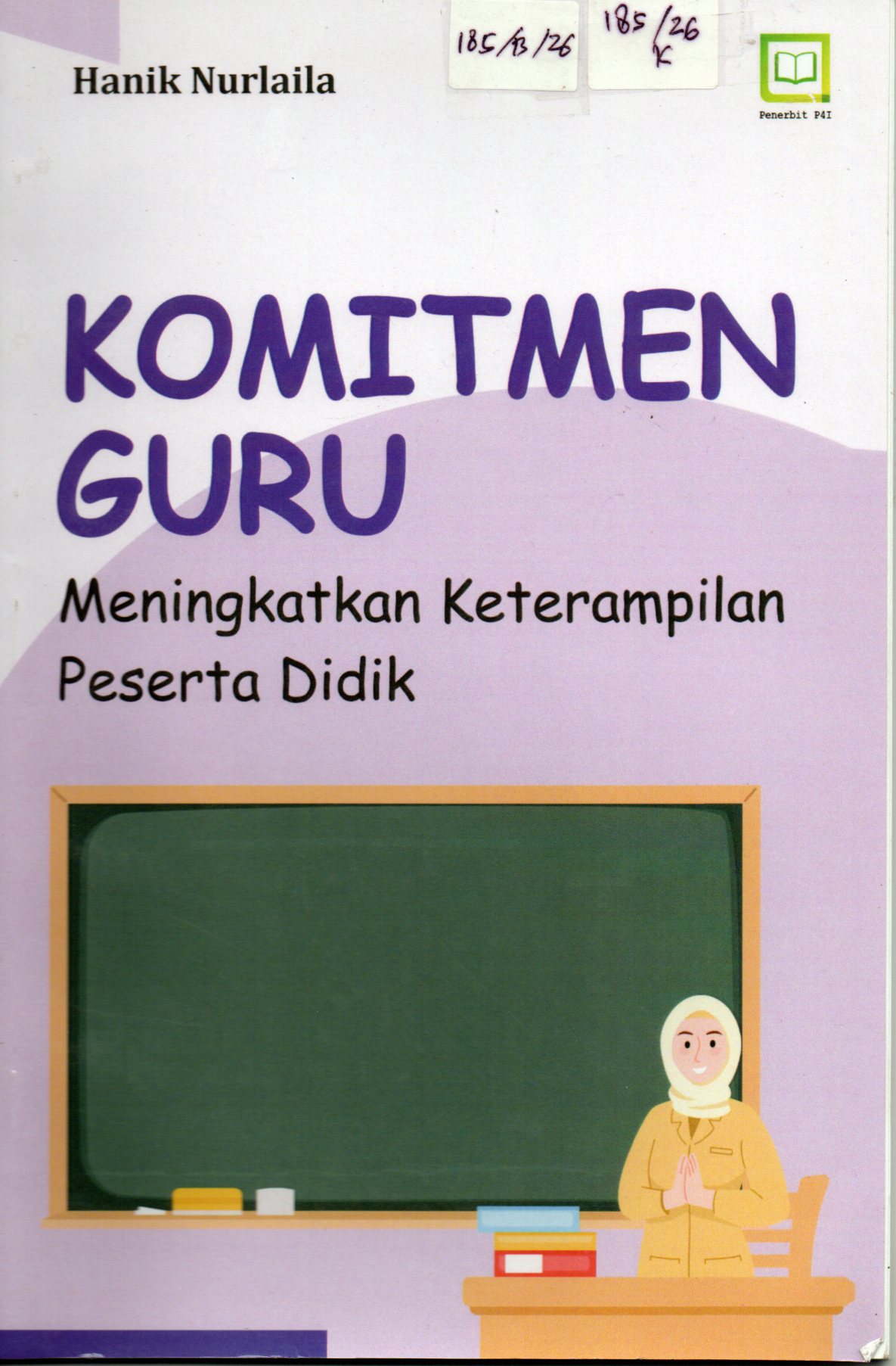 Cover Komitmen Guru :  Meningkatkan Keterampilan Peserta Didik / Hanik Nurlaila