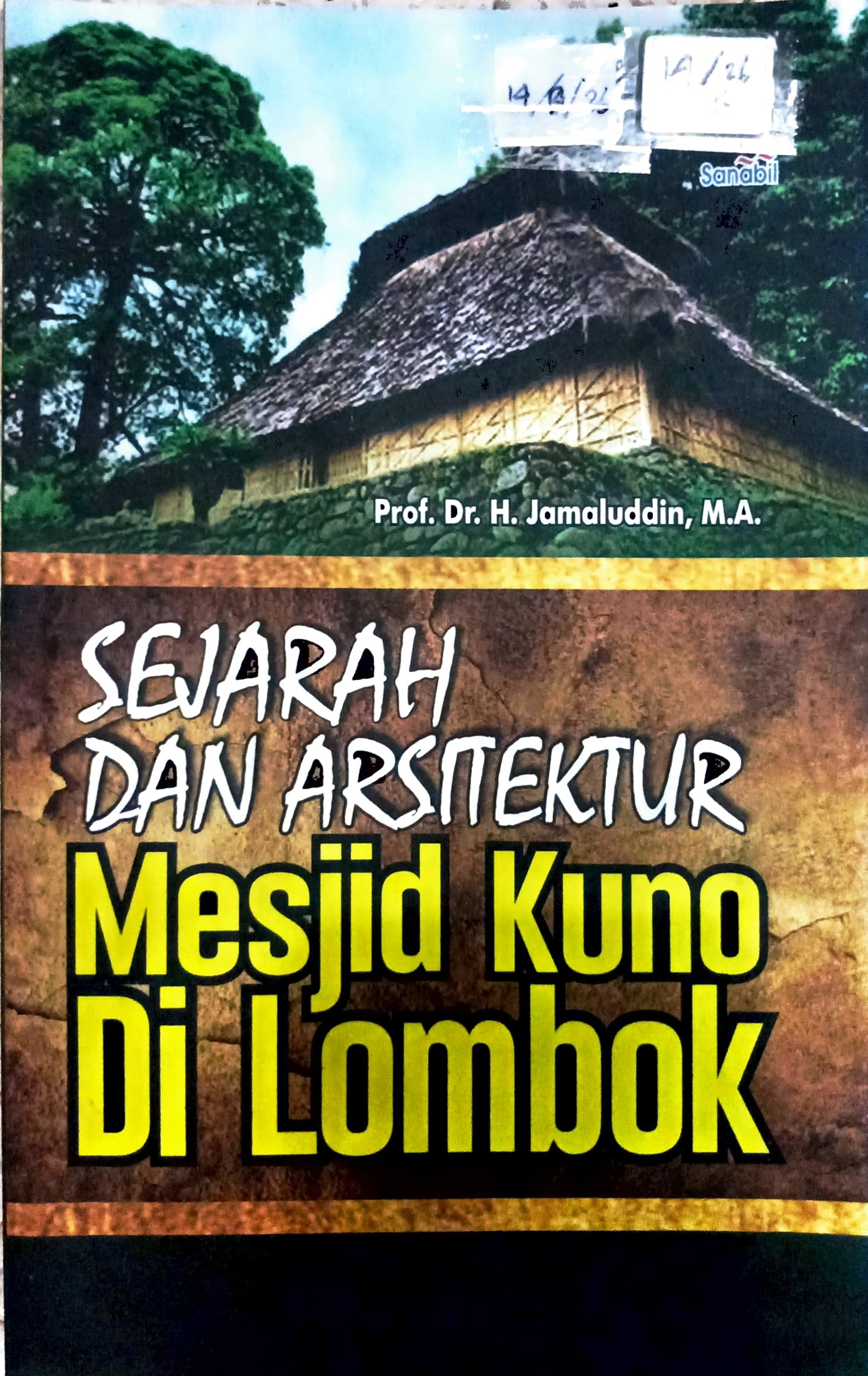 Cover Sejarah dan arsitektur mesjid kuno di Lombok / Jamaluddin; editor, Nashuddin