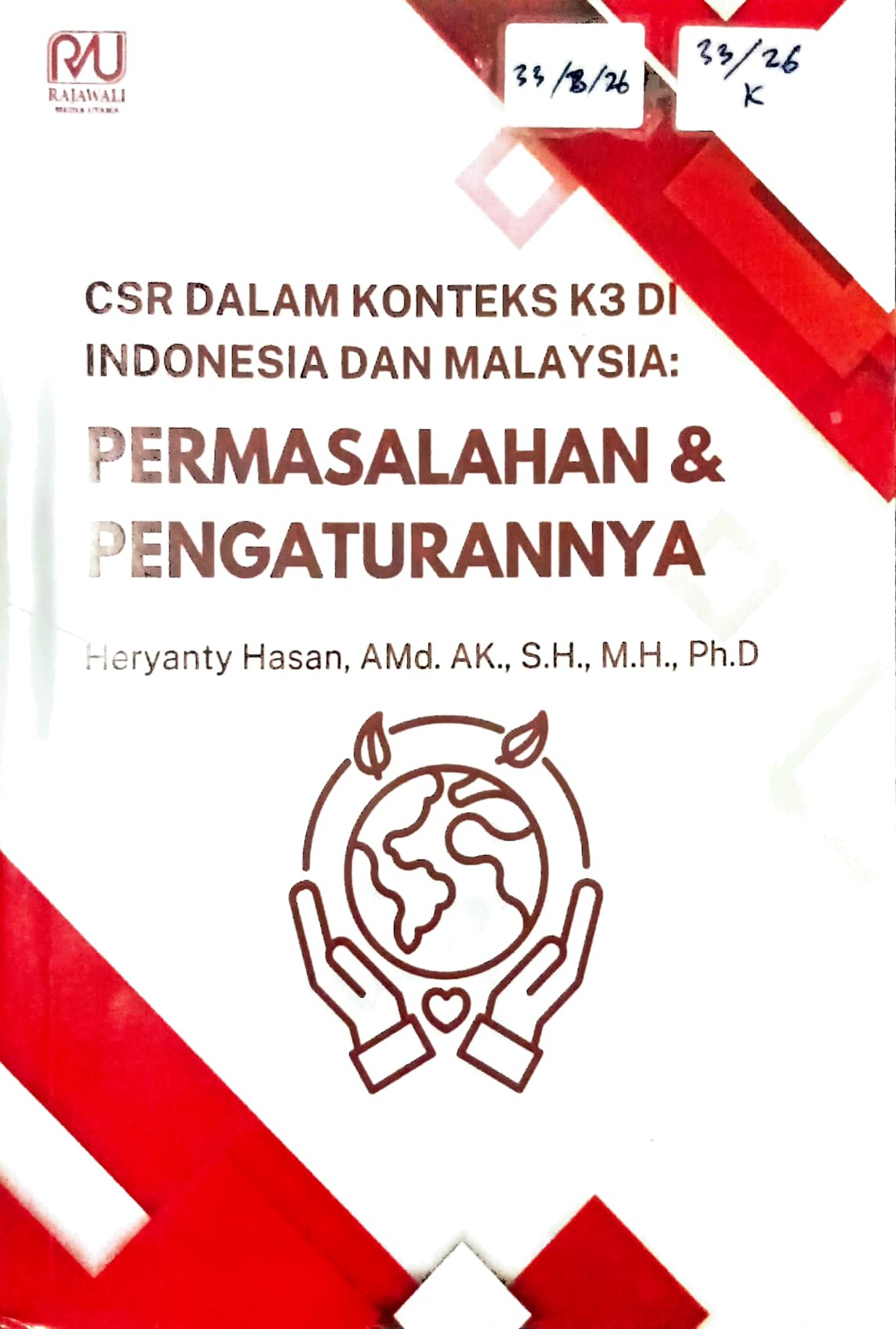 Cover CSR dalam konteks K3 di Indonesia dan Malaysia :  permasalahan dan pengaturannya / Heryanty Hasan; editor, M. Sofian Assaori, Ana Rahmatyar
