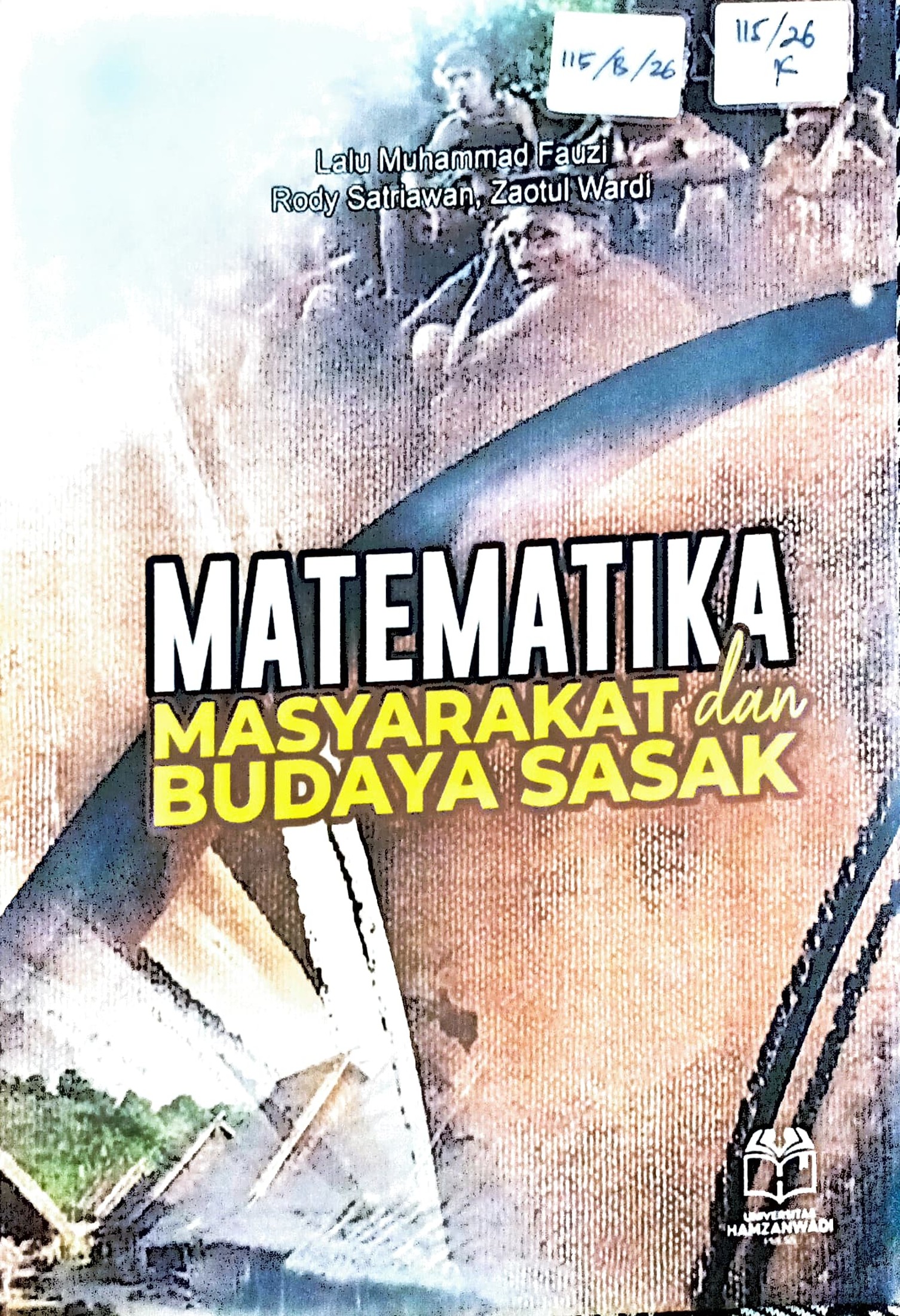 Cover Matematika, masyarakat, dan budaya sasak :  menilik matematika pada aktivitas masyarakat sasak / Lalu Muhammad Fauzi, Rody Satriawan, Zaotul Wardi; editor, Muhammad Gazali
