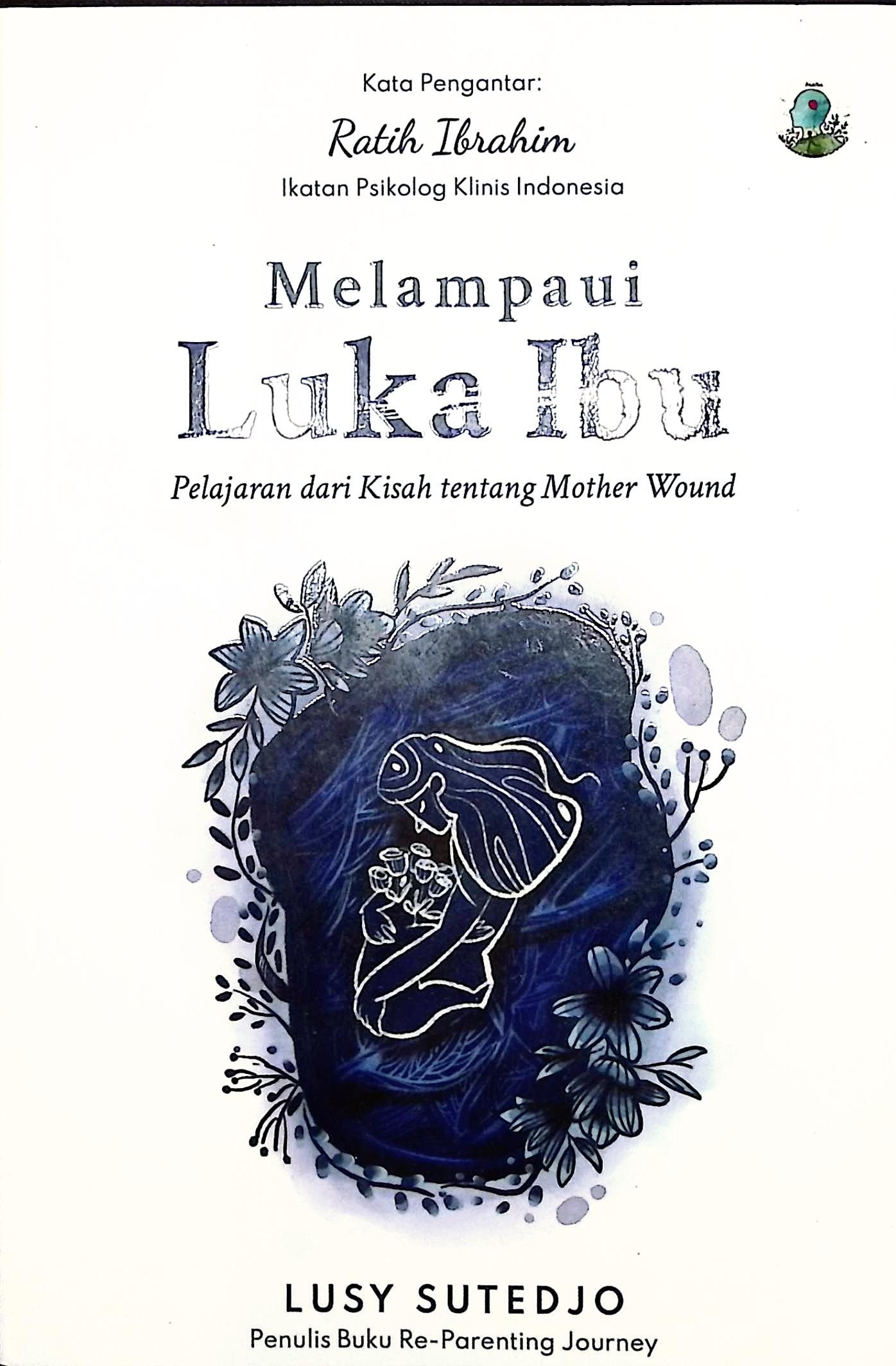 Cover Melampaui luka ibu / Lusy Sutedjo; penyunting, Untung Prasetyo