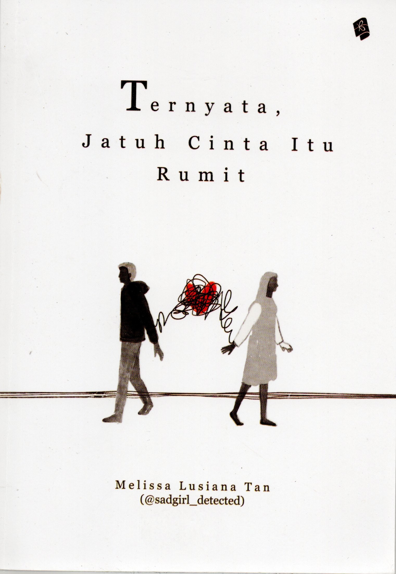 Cover Ternyata jatuh cinta itu rumit / Melisa Lusiana Tan