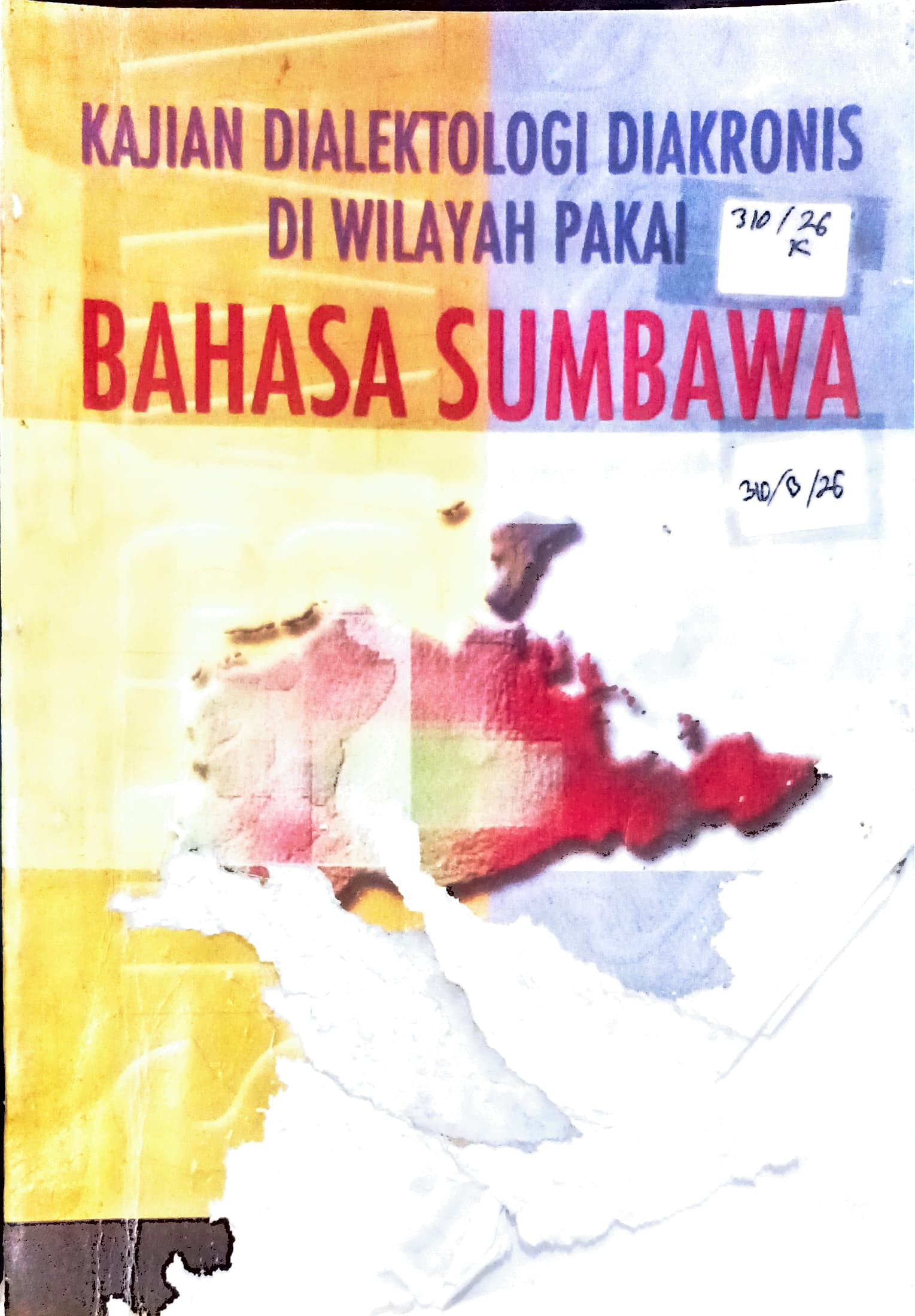 Cover Kajian dialektologi diakronis di wilayah pakai bahasa Sumbawa / Mahsun; editor, Zulaihah Hanum