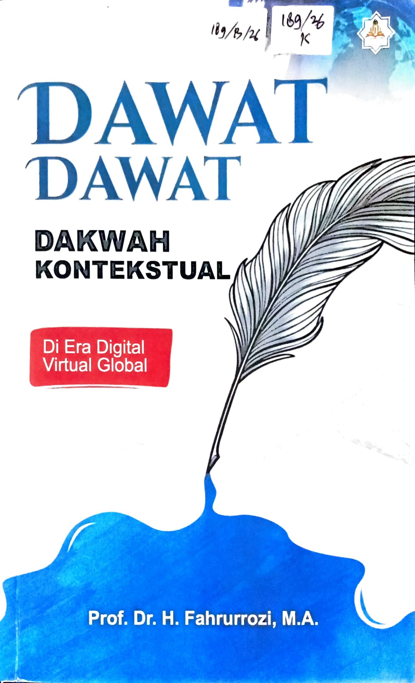 Cover Dawat-dawat dakwah kontekstual :  di era digital virtual global / Fahrurrozi; editor, Muhammad Sa'i