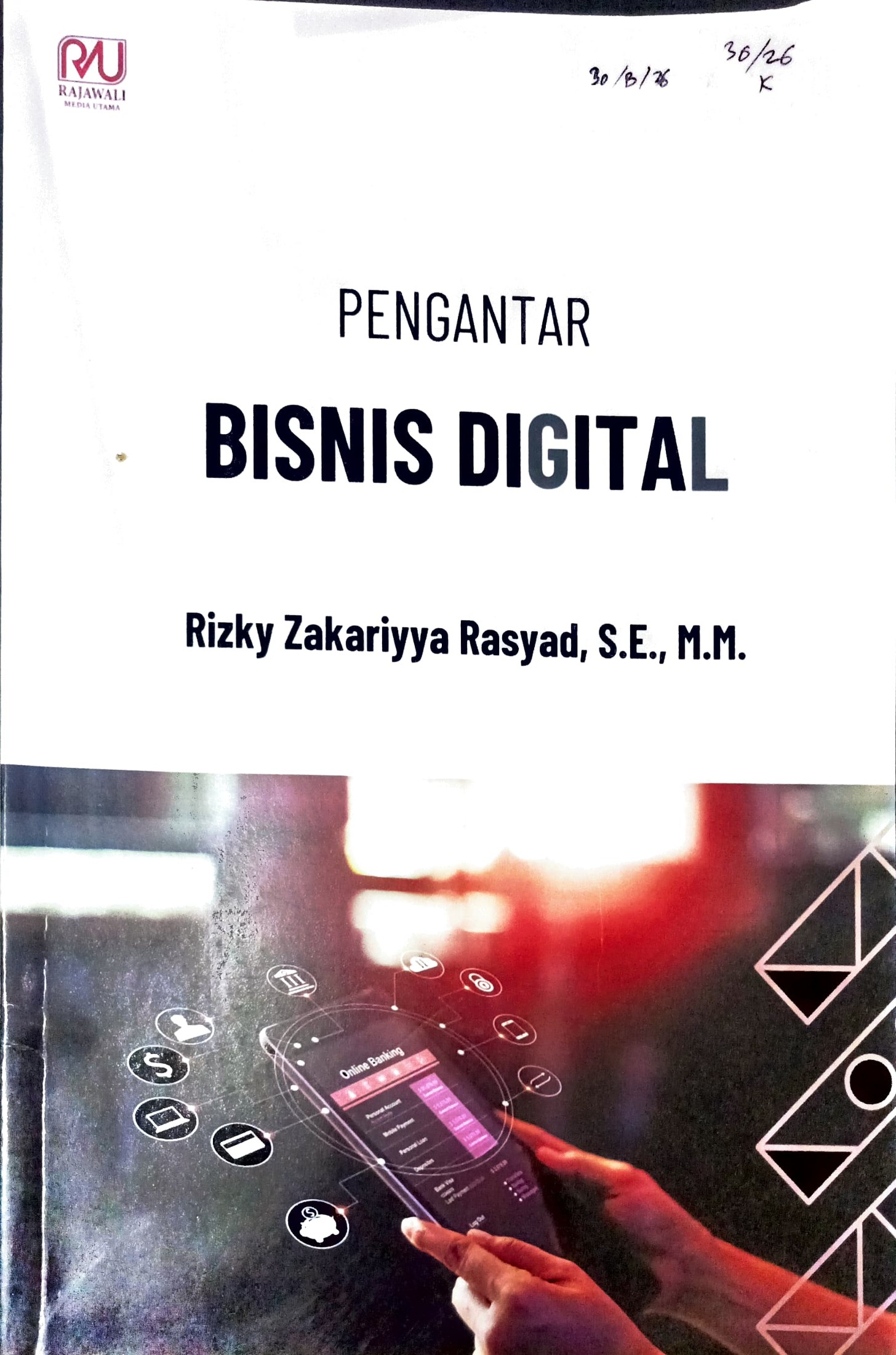 Cover Pengantar bisnis digital :  buku ajar / Rizky Zakariyya Rasyad; editor, Baiq Candra Herawati, Widia Febriana