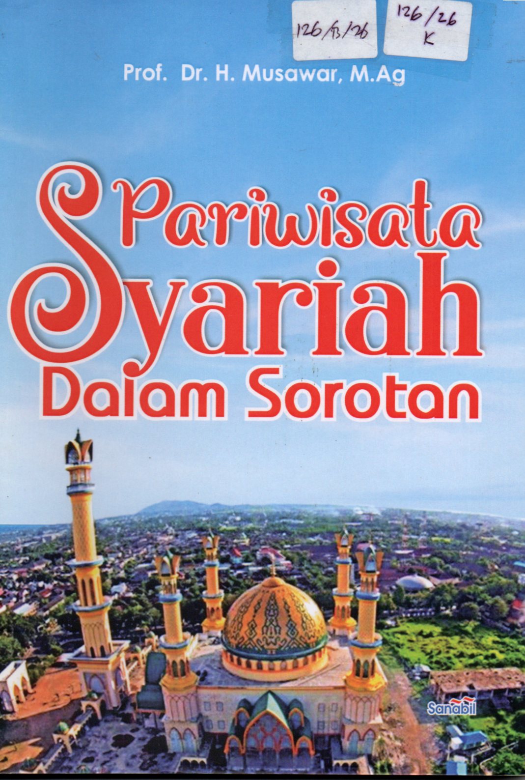Cover Pariwisata Syariah Dalam Sorotan / Prof. Dr. H. Musawar, M.Ag