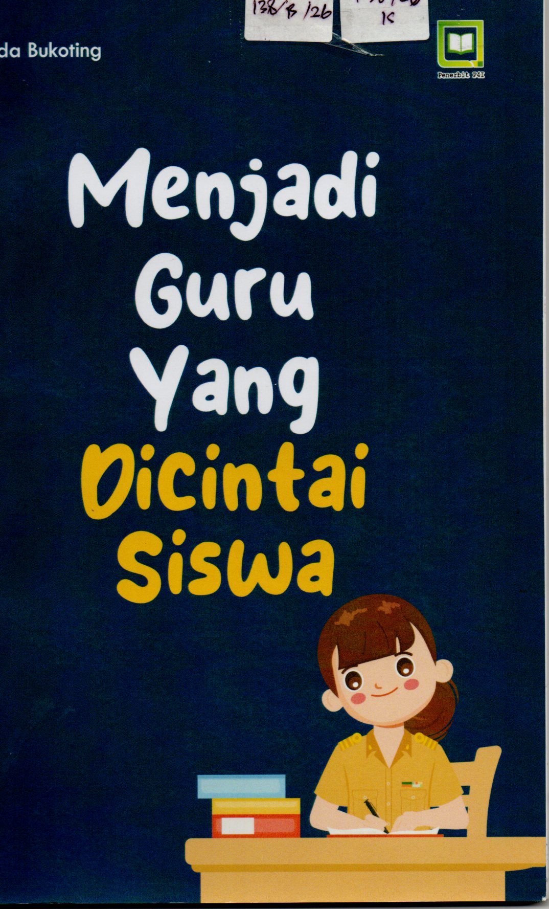 Cover Menjadi Guru Yang Dicintai Siswa / Sauda Bukoting