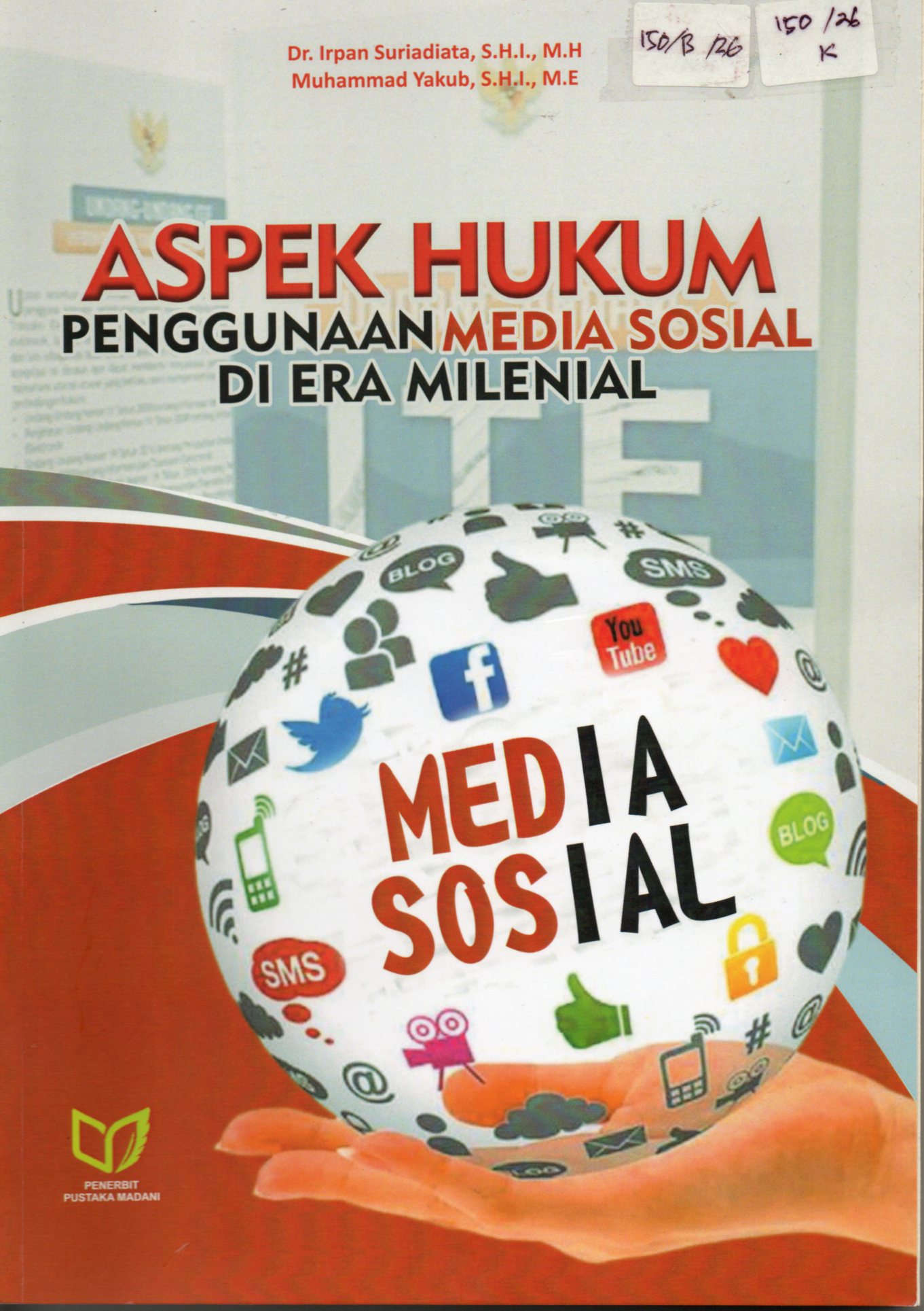 Cover Aspek Hukum Penggunaan Media Sosial di Era Milenial / Dr. Irpan Suriadiata, S.H.I.,M.H