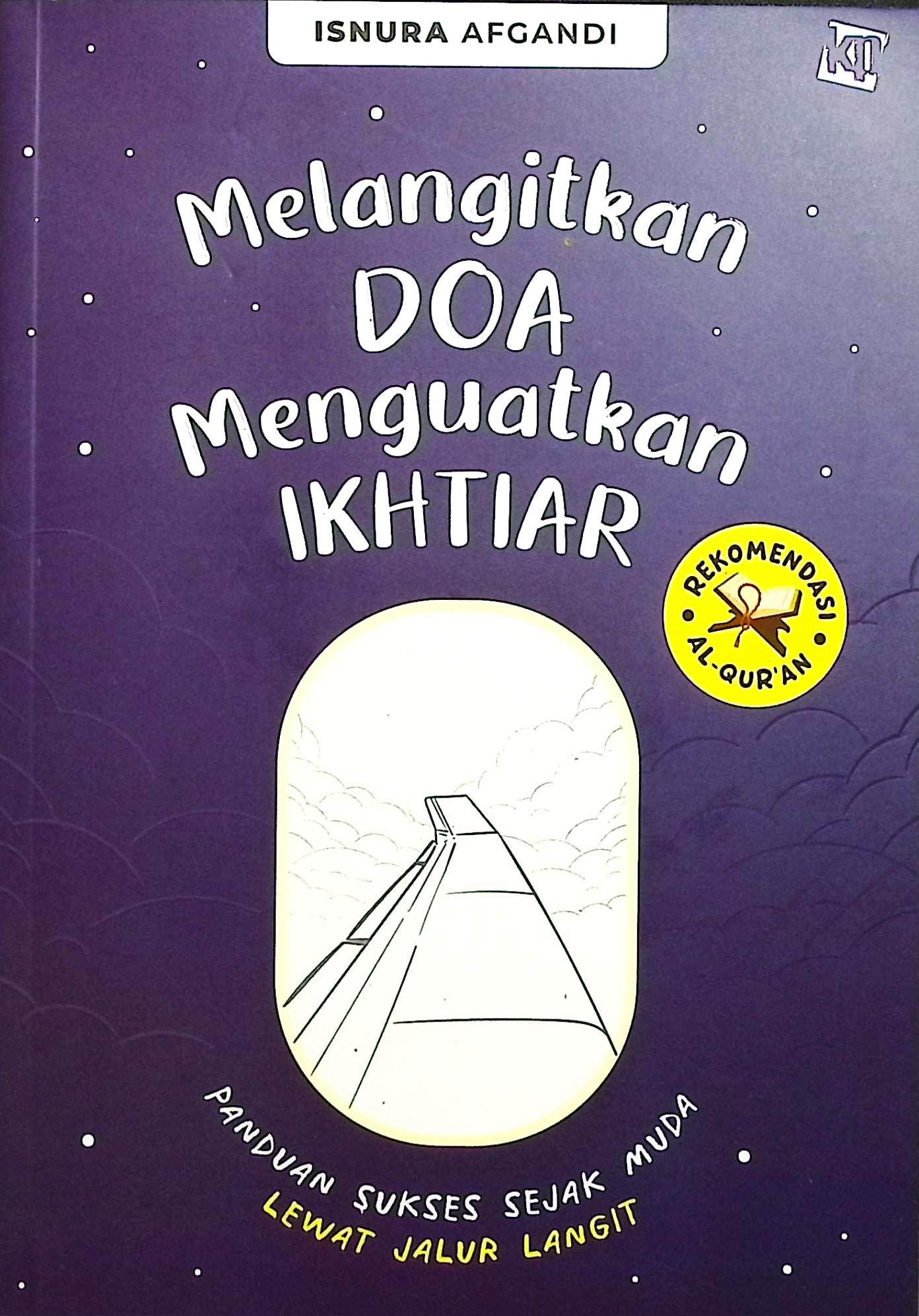 Cover Melangitkan doa menguatkan ikhtiar / Isnaura Afgandi; penyunting; Raditantri, Ida Ayu