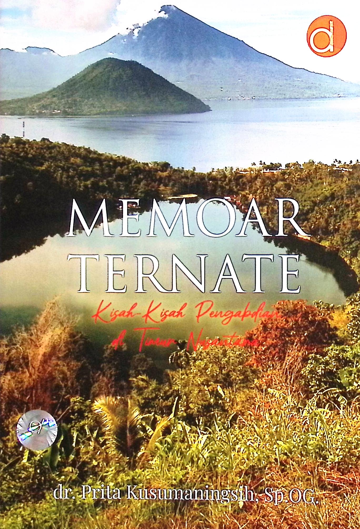 Cover Memoar Ternate kisah-kisah di timur nusantara / dr. Prita Kusumaningsih, Sp.OG
