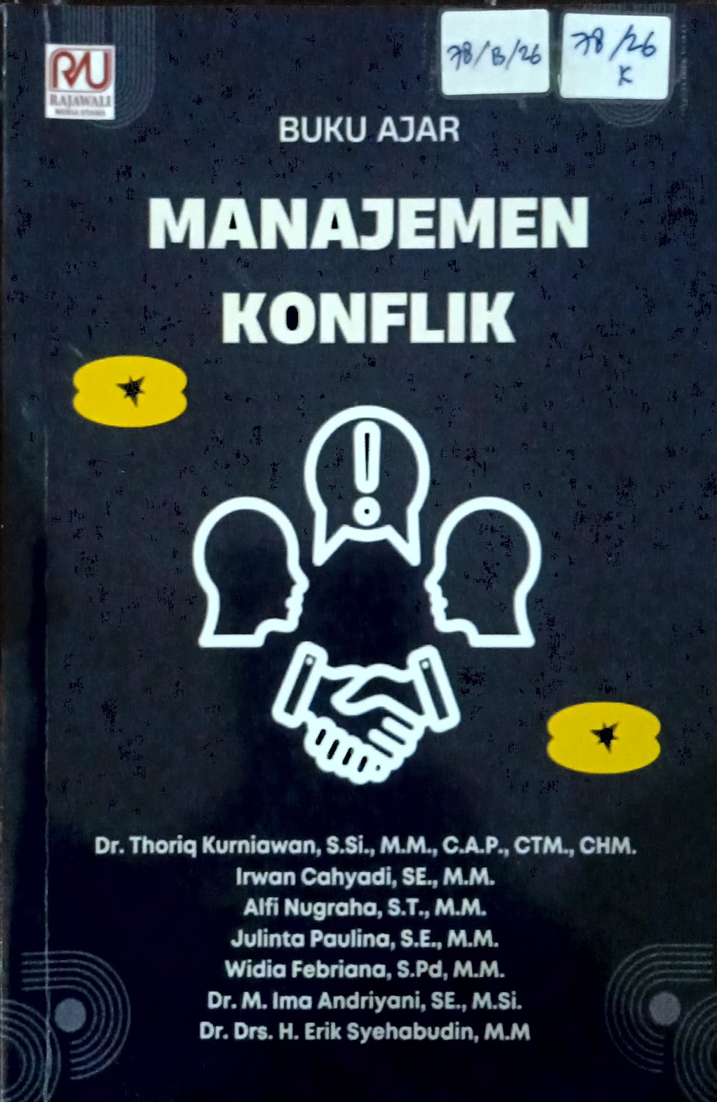 Cover Manajemen konflik :  buku ajar / Thoriq Kurniawan, Irwan Cahyadi, Alfi Nugraha, dkk; editor; Baiq Candra Herawati, Elyakim Nova Supriyedi Patty