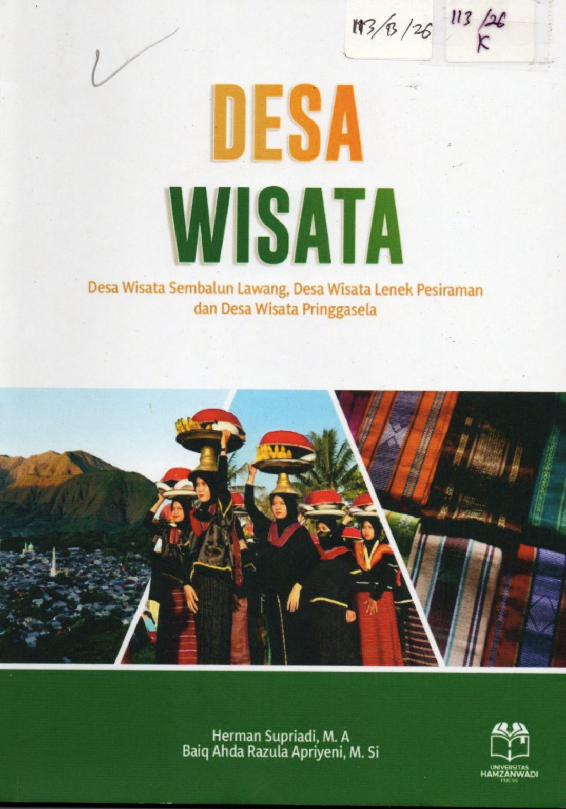 Cover Desa Wisata :  Desa Wisata Sembalun Lawang, Desa Wisata Lenek Pesiraman dan Desa Wisata Pringgasela / Herman Supeiyadi, M.A. Baiq Ahda Razula Apriyeni, M.Si