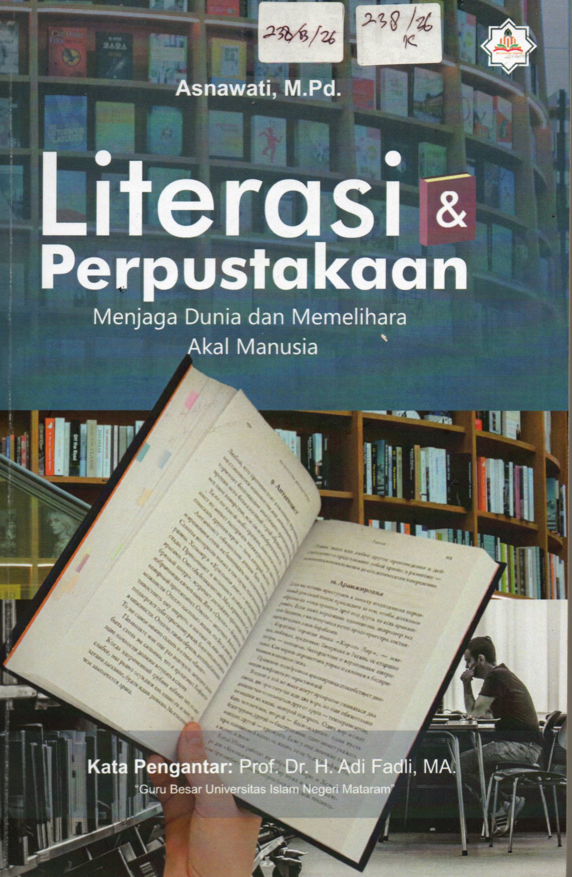 Cover Literasi & Perpustakaan :  Menjaga Dunia dan Memelihara Akal Manusia / Asnawati, M.Pd
