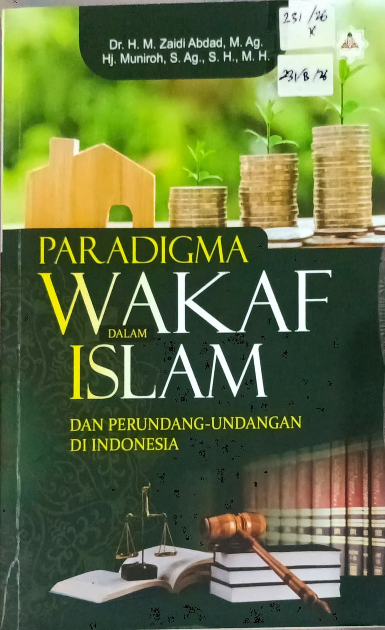 Cover Paradigma wakaf dalam Islam dan perundang-undangan di Indonesia / Zaidi Abdad, Muniroh; editor, Muhammad Sa'i