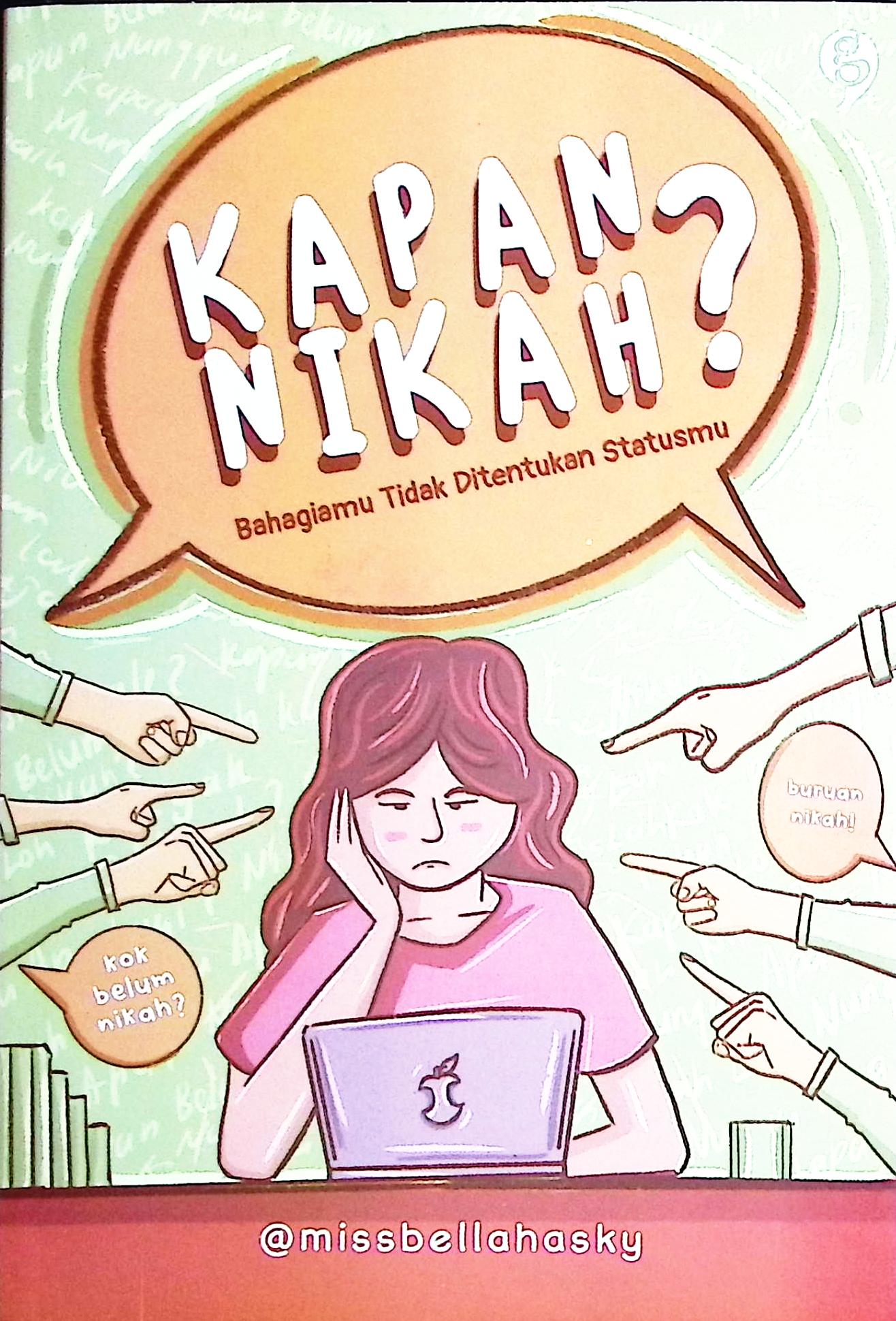 Cover Kapan nikah ? :  Bahagiamu tidak ditentukan statusmu / @missbellahasky ; Editor, ; Tesara Rafiantika