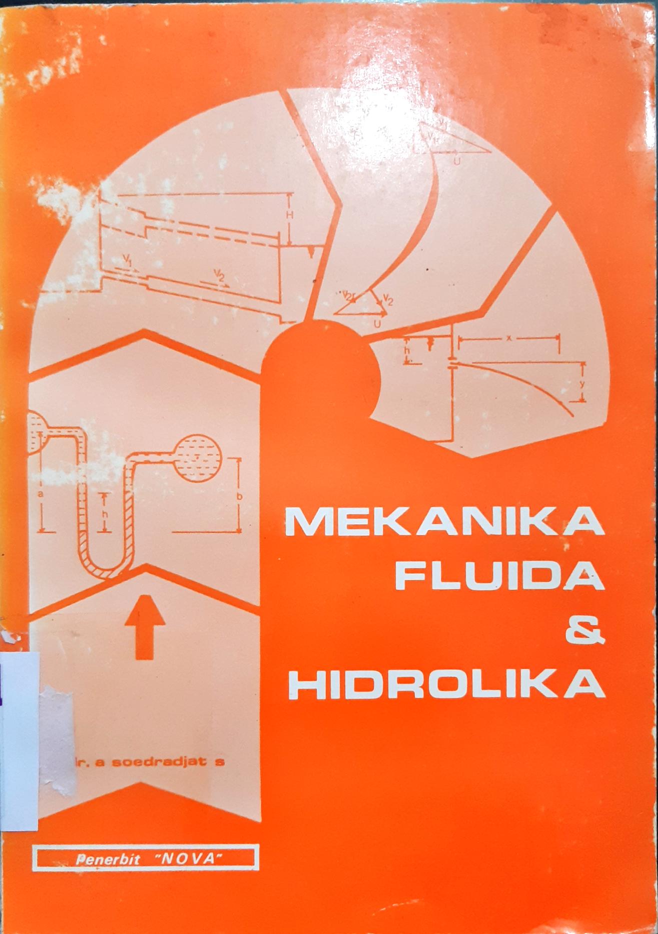 Cover Mekanika-fluida dan hidrolika / Ir. A. Soedrajat S