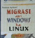 Cover Panduan aplikatif migrasi dari windows ke linux