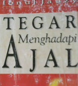 Cover Tegar menghadapi ajal, / Ibnul Jauzi ; penerjemah, Wawan Djunaedi Soffandi