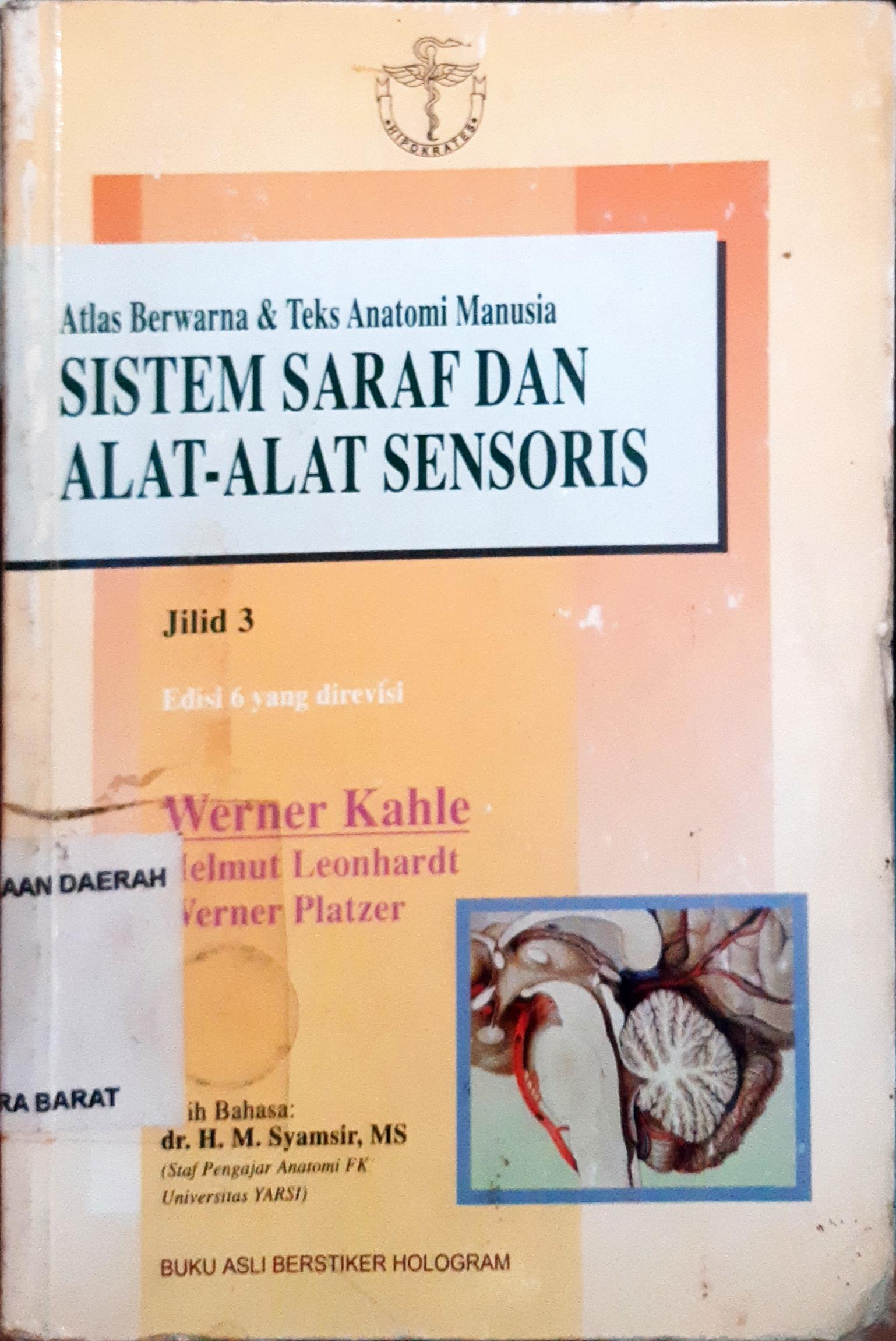 Cover Atlas berwarna dan teks anatomi manusia jilid 3 :  sistem saraf dan alat-alat sensoris / Werner Kahle M.D., alih bahasa dr. H.M. Syamsir, MS