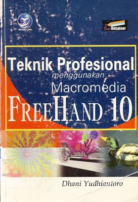 Cover Teknik profesional menggunakan macromedia freehand 10 / Dhani Yudhiantoro
