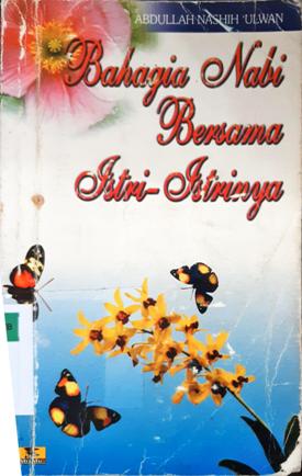 Cover Bahagia nabi bersama istri-istrinya / Abdullah Nashih Ulwan ; penerjemah, Istiqomah Abdullah Nashih'ulwan