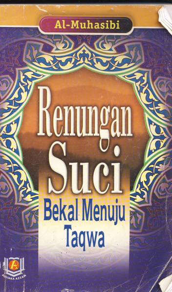 Cover Renungan suci :  Bekal menuju takwa / Al-Muhasibi ; penerjemah Wawan Djunaedi Soffandi, S.Ag