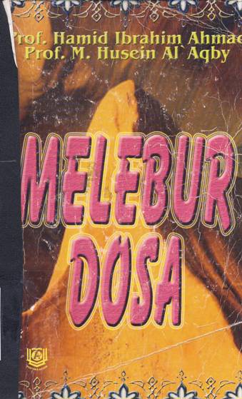 Cover Melebur dosa / Prof. Hamid Ibrahim Ahmad ; penerjemah, Bikodarin Haziri, LC S.Ag