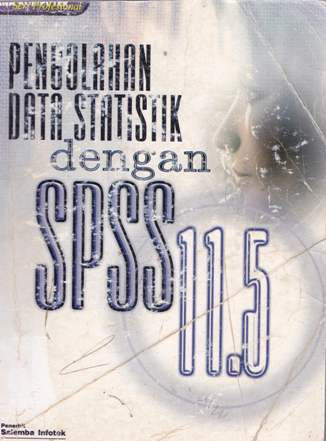 Cover Pengolahan data statistik dengan SPSS  11.5 / Tim penelitian dan pengembangan wahana komputer