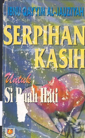 Cover Serpihan kasih untuk si buah hati, / Ibnu Qayyim Al-Jauziyah