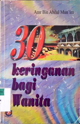 Cover Tiga puluh keringanan bagi wanita, / Amr Bin Abdul Mu'min ; penerjemah, M. Abdul Ghoffar