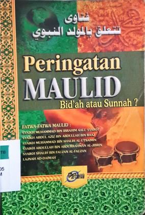 Cover Peringatan maulid bid'ah atau sunnah / Dakhilullah Bin Bakhiit Al-Matharaty ; penerjemah, Ainum Najib Azhari
