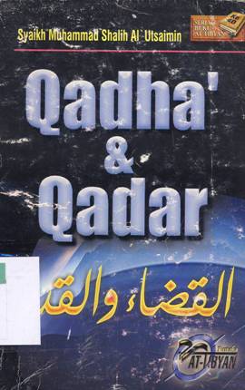 Cover Qadha dan qadar / Syaikh Muhammad Bin Shalih Al-Utsaimin ; penerjemah, Abu Idris