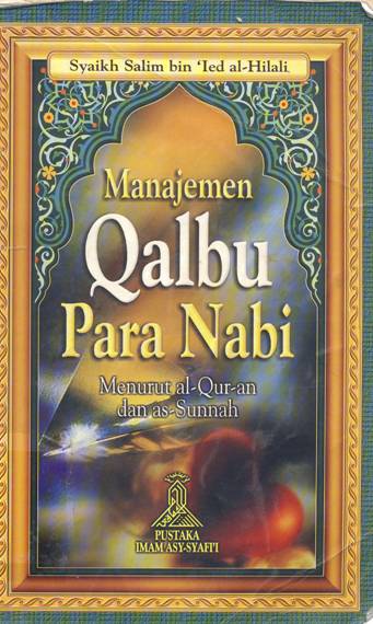 Cover Manajemen qalbu para nabi menurut Al-Quran dan as-sunnah, / Syaikh Salim Bin Yed Al-Hilali ; penerjemah, Beni Sarbeni