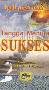 Cover Tangga Menuju Sukses / Muhammad Bin Saraar Al-Yaamii ; penerjemah, Abu Umar Abdillah