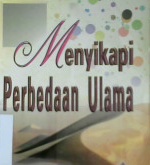 Cover Menyikapi perbedaan ulama / Syaikh Muhammad Bin Shalih Al-Utsaimin ; penerjemah, Abu Al-Hasan