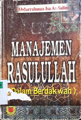 Cover Manajemen Rasulullah dalam berdakwah / Abdur Rahman Isa As-Salim ; penerjemah, Wawan Djunaedi Soffandi, S.Ag