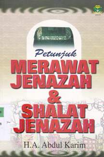 Cover Petunjuk merawat jenazah dan shalat jenazah / H.A Abdul Karim